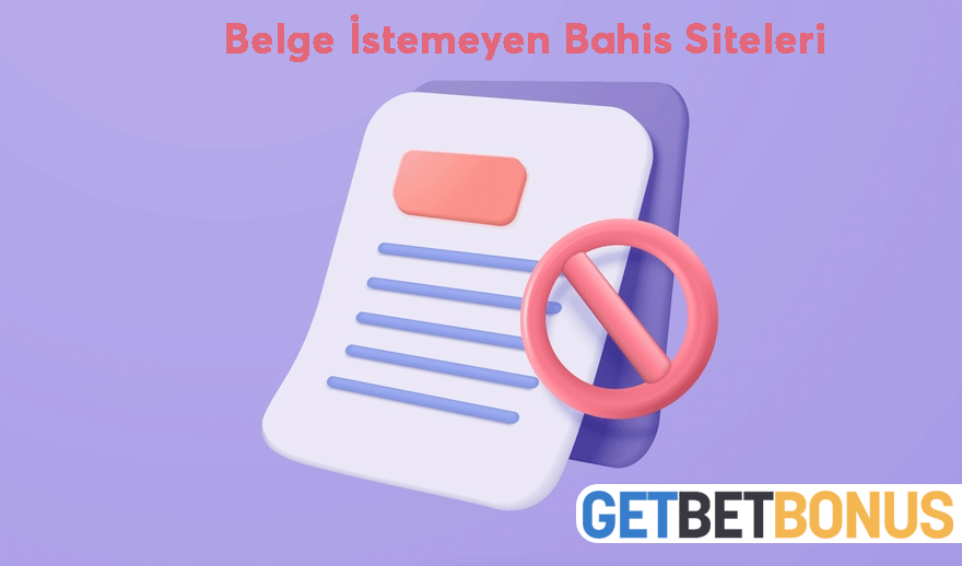 Belge İstemeyen Bahis Siteleri